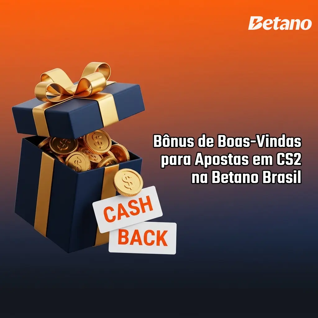 Betano Brasil: bônus de boas-vindas para apostas em CS2 com cashback e acumulador esportivo